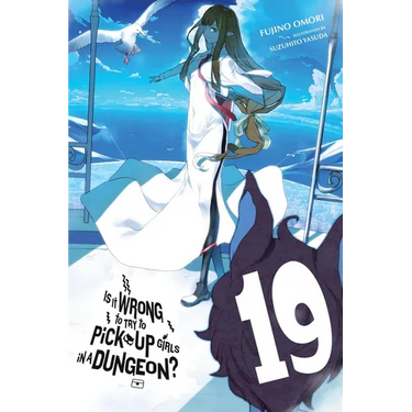 Is It Wrong to Try to Pick Up Girls in a Dungeon?, Vol. 19 (Light Novel): Volume 19