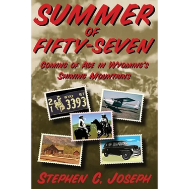 Summer of Fifty-Seven (Softcover): Coming of Age in Wyoming's Shining Mountains