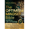 The OPTIMISM MINDSET Bible. Master the Law of Attraction: Manifesting Love Wealth Abundance Success Money. Power of 369 Method. Positive Psychology &#