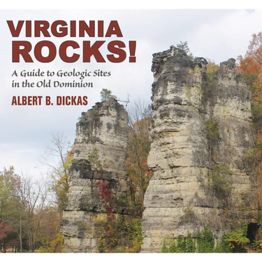 Virginia Rocks!: A Guide to Geologic Sites in the Old Dominion