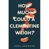 How Much Could a Clementine Weigh?
