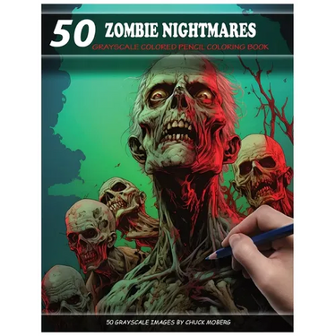 50 Zombie Nightmares: Grayscale Colored Pencil Coloring Book