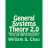 General Systems Theory 2.0: General Architectural Theory Using the SBC Architecture