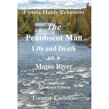 The Penobscot Man - Life and Death on a Maine River