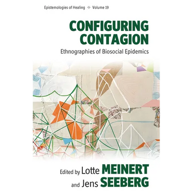 Configuring Contagion: Ethnographies of Biosocial Epidemics