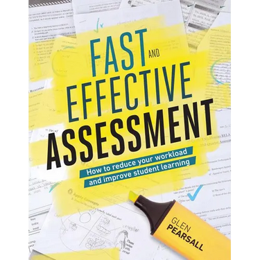 Fast and Effective Assessment: How to Reduce Your Workload and Improve Student Learning