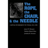The Rope, The Chair, and the Needle: Capital Punishment in Texas, 1923-1990