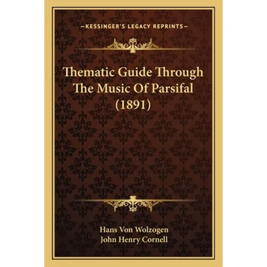 Thematic Guide Through The Music Of Parsifal (1891)