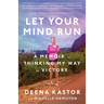 Let Your Mind Run: A Memoir of Thinking My Way to Victory