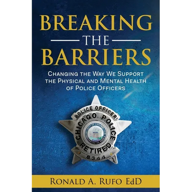 Breaking the Barriers: Changing the Way We Support the Physical and Mental Health of Police Officers