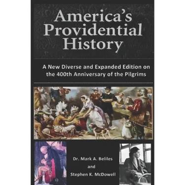 America's Providential History: A New Diverse and Expanded Edition on the 400th Anniversary of the Pilgrims