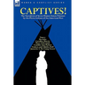 Captives! The Narratives of Seven Women Taken Prisoner by the Plains Indians of the American West