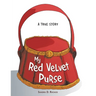 My Red Velvet Purse: A True Story