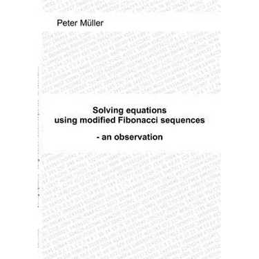 Solving equations - using modified Fibonacci sequences: - an observation