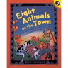 Eight Animals on the Town