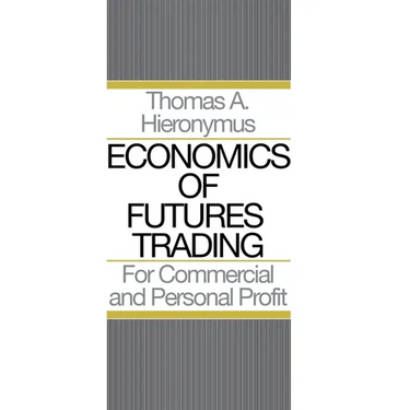 Economics of Futures Trading: For Commercial and Personal Profit