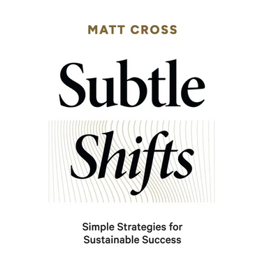 Subtle Shifts: Simple Strategies for Sustainable Success