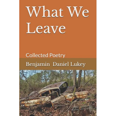 What We Leave: Collected Poetry