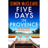 Five Days in Provence: An Absolutely Gripping Psychological Thriller with a Shocking Twist