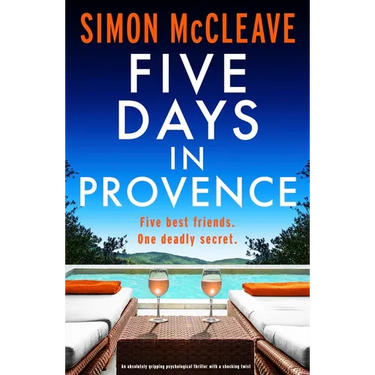 Five Days in Provence: An Absolutely Gripping Psychological Thriller with a Shocking Twist