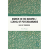 Women in the Budapest School of Psychoanalysis: Girls of Tomorrow