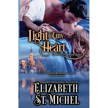 Light of My Heart: Duke of Rutland Series Book II