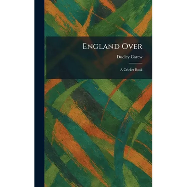 England Over: A Cricket Book