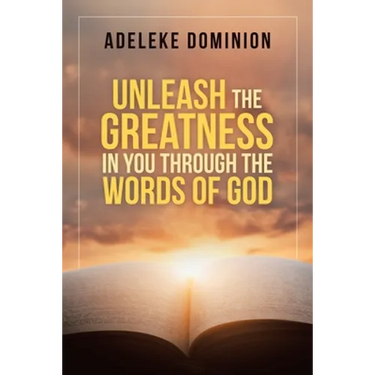 Unleash the Greatness in You Through the Words of God