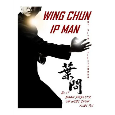 Ip Man Wing Chun: Best Amateur Book on Wing Chun