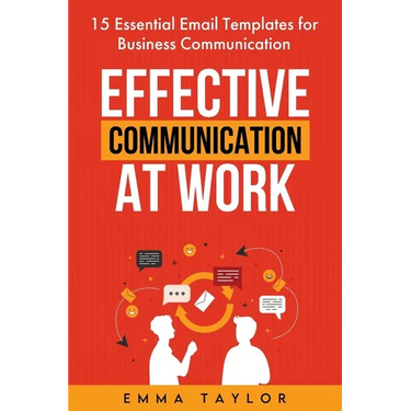 Effective Communication at Work: 15 Essential Email Templates for Business Communication