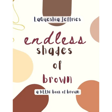 Endless Shades of Brown: A Little Book of Brown