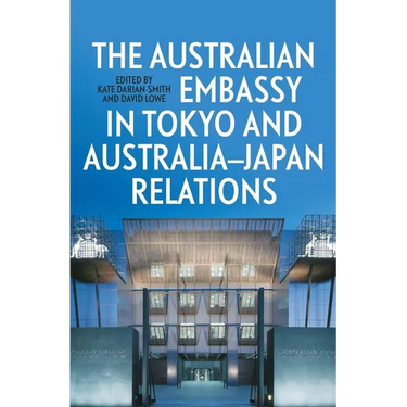 The Australian Embassy in Tokyo and Australia-Japan Relations