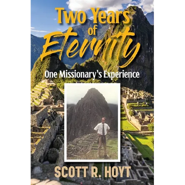 Two Years of Eternity: One Missionary's Experience