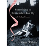 Something to Remember You by: A Perilous Romance