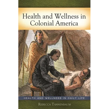 Health and Wellness in Colonial America