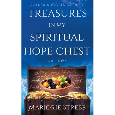 Treasures in My Spiritual Hope Chest: Golden Nuggets of Truth