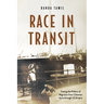 Race in Transit: Tracing the Politics of Migration from Ottoman Syria Through Us Empire