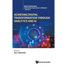 Achieving Digital Transformation Through Analytics and AI