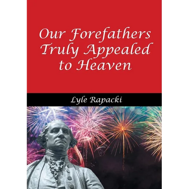 Our Forefathers Truly Appealed to Heaven