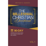 The Millennial Christian Devotional: Ninety-Day Interactive Devotional for Today's Christian Millennial Vol. 1