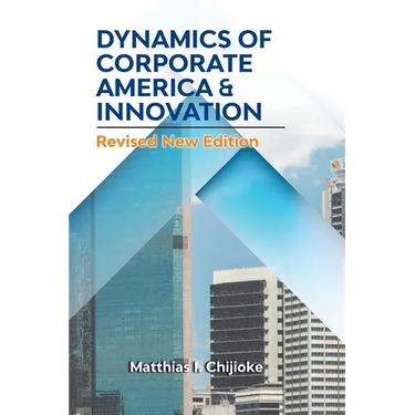 Dynamics of Corporate America & Innovation: Revised New Edition