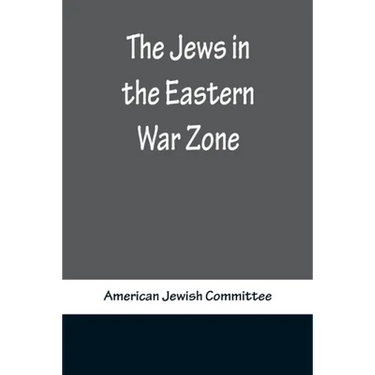The Jews in the Eastern War Zone