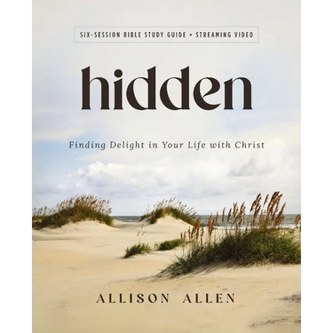 Hidden Bible Study Guide Plus Streaming Video: Finding Delight in Your Life with Christ