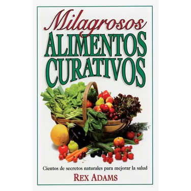 Milagrosos Alimentos Curativos