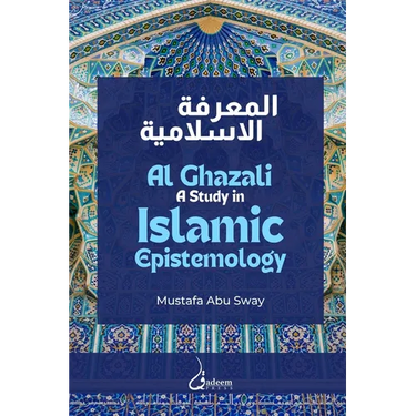 Al Ghazali: A study in Islamic Epistemology