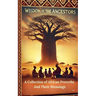 Wisdom Of The Ancestors: A Collection of African Proverbs And Their Meanings