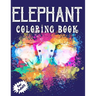 Elephant Coloring Book for Adults: Beautiful Elegant Elephant Illustrations Coloring Book for all Ages!
