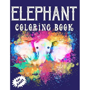Elephant Coloring Book for Adults: Beautiful Elegant Elephant Illustrations Coloring Book for all Ages!