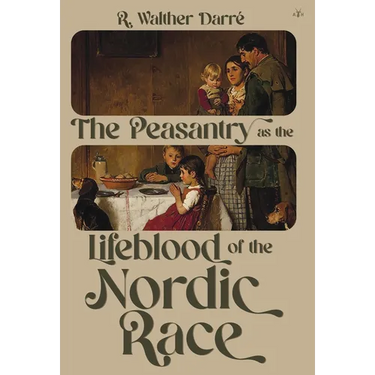 The Peasantry as the Lifeblood of the Nordic Race