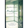 Prodigals and Those Who Love Them: Words of Encouragement for Those Who Wait
